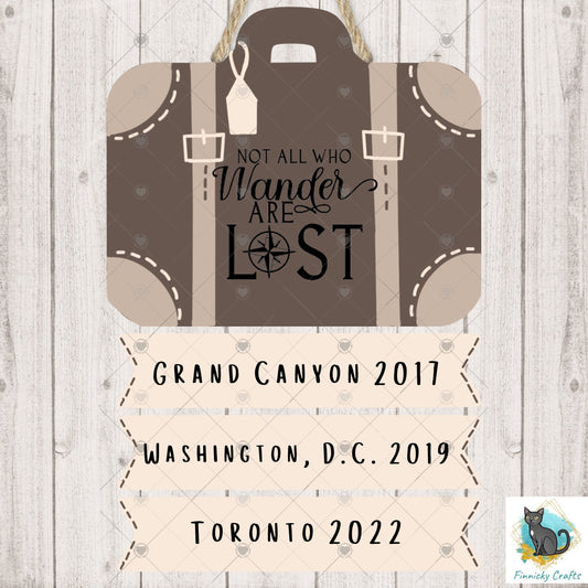 Customizable Suitcase Decor - Sublimation  - Trip Tracker - Trip History - Not all who wander are lost.