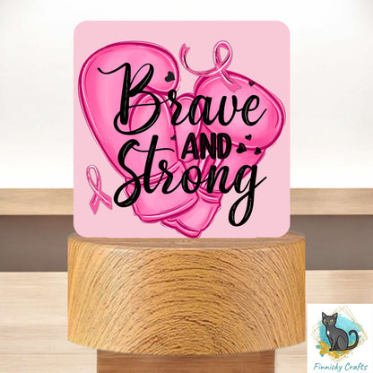 Brave and Strong Breast Cancer png - Sublimation Designs - Square Acrylic - Light Base - Home Decor - Night Light