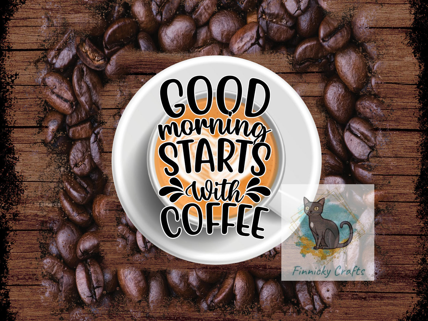 Good Morning Starts with Coffee Round Sign - T-shirt Design - Coasters - Digital Download