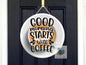 Good Morning Starts with Coffee Round Sign - T-shirt Design - Coasters - Digital Download