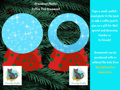 Snow Globe Ornament Add Personalization/Photo/Coffee Pod/K Cup Holder Christmas Ornament Digital File