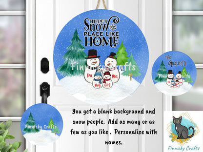 Customizable and Personalizable Round/Circle Snowman Family, Snow Place Like Home, Sublimation, Download Only, Ornament, Decoration, Sign