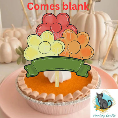 Fall Flowers Cake Topper Sublimation Design, Customizable Cake Topper,  Cake Topper Design, Thanksgiving, Pie Topper. Words and Blank