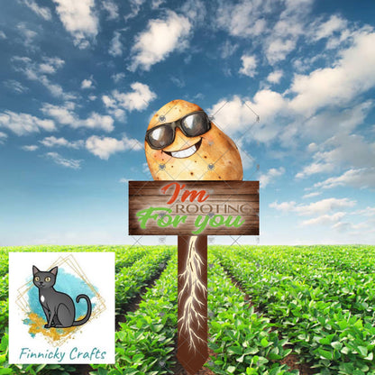 Potato Garden Stake, Sublimation, Design png, I’m rooting for you