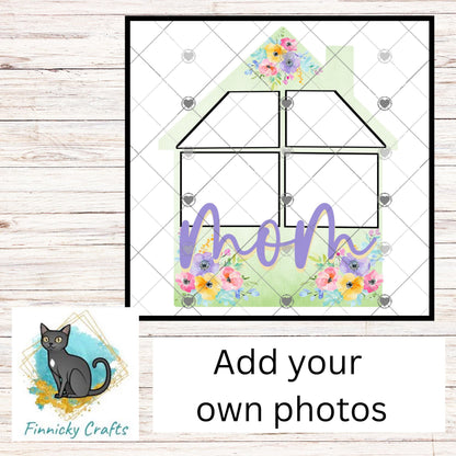 Mom, Mother’s Day, House, Personalizable, Add Photos, Sublimation, Design png